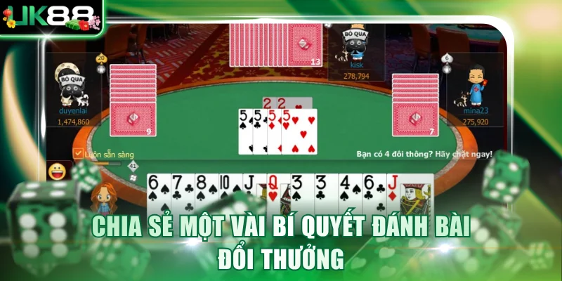 Chia sẻ một vài bí quyết đánh bài đổi thưởng