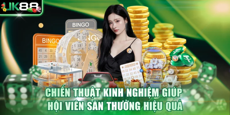 Chiến thuật kinh nghiệm giúp hội viên săn thưởng hiệu quả