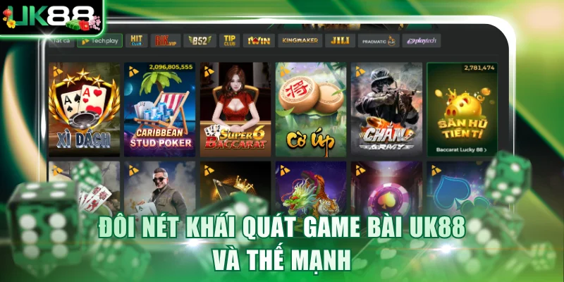 Đôi nét khái quát game bài UK88 và thế mạnh