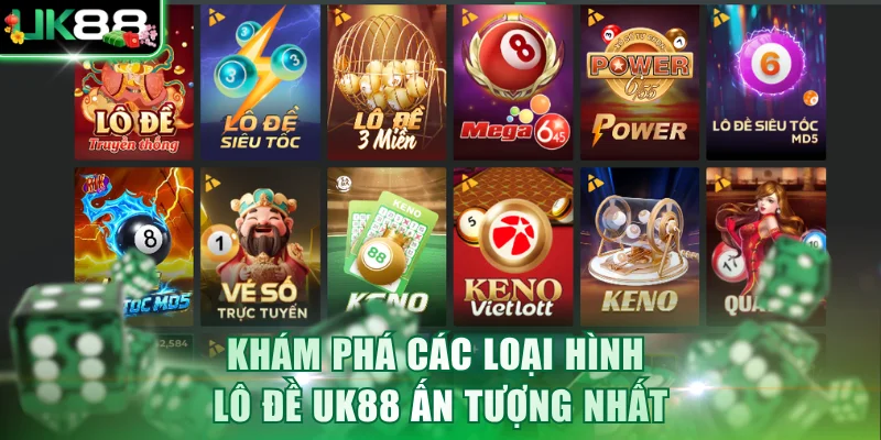 Khám phá các loại hình lô đề UK88 ấn tượng nhất